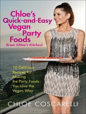 cover image of Chloe's Quick-and-Easy Vegan Party Foods (from Chloe's Kitchen)